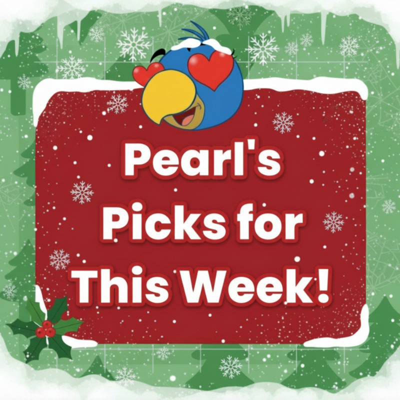 Pearl's Picks for This Week!